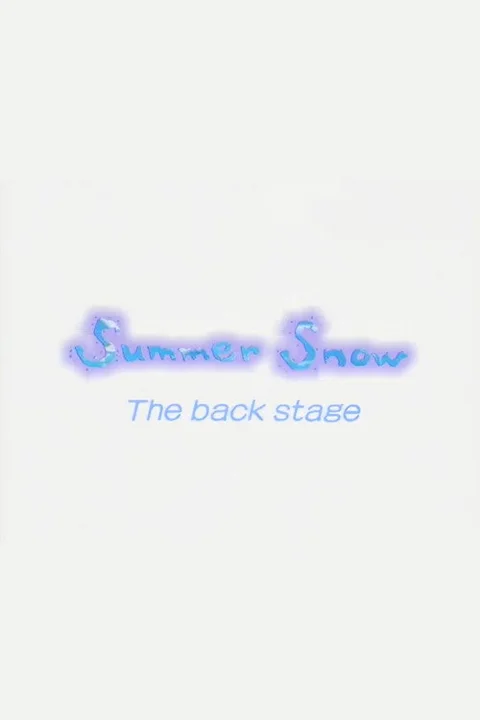 Summer Snow The back stage