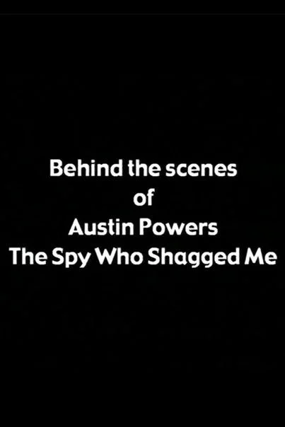 Behind the Scenes of 'Austin Powers: The Spy Who Shagged Me'