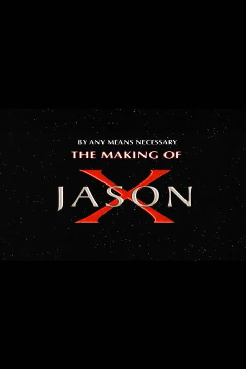 By Any Means Necessary: The Making of "Jason X"