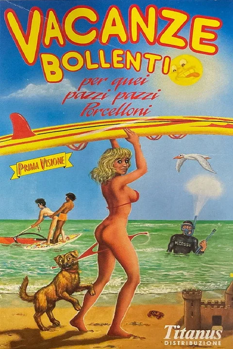 Vacanze bollenti per quei pazzi, pazzi porcelloni